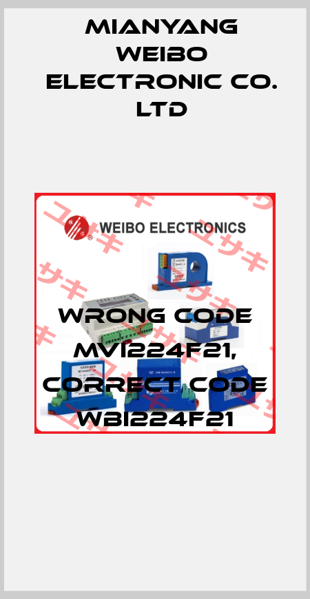 wrong code MVI224F21, correct code WBI224F21 Mianyang Weibo Electronic Co. Ltd