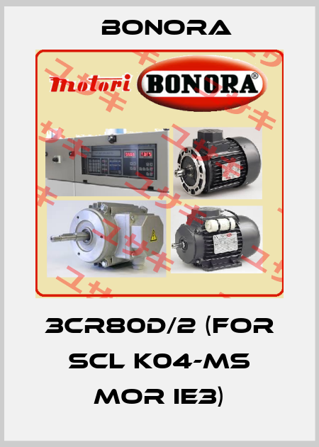 3CR80D/2 (for SCL K04-MS MOR IE3) Bonora