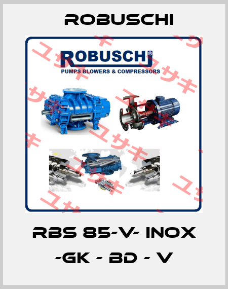 RBS 85-V- INOX -GK - BD - V Robuschi