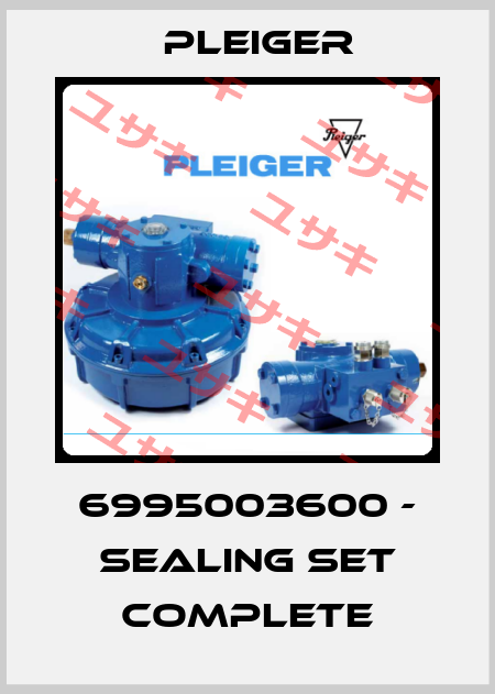 6995003600 - sealing set complete Pleiger