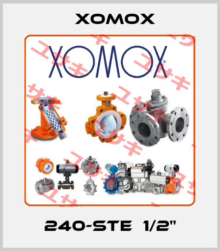 240-STE  1/2" Xomox