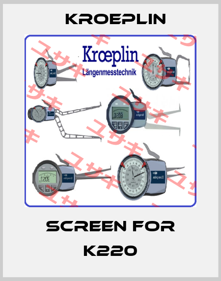 screen for K220 Kroeplin