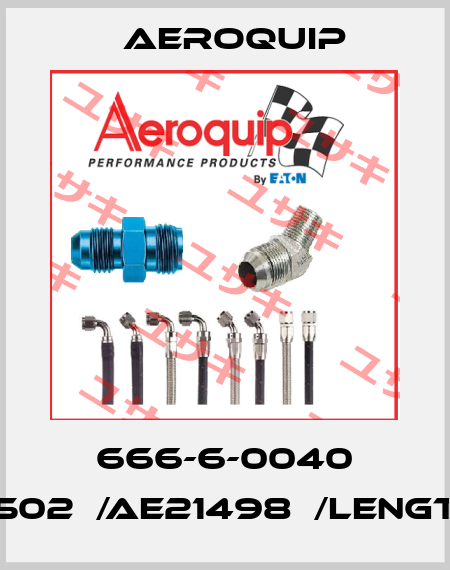 666-6-0040 -AE21502Ｈ/AE21498Ｈ/Length:102 Aeroquip