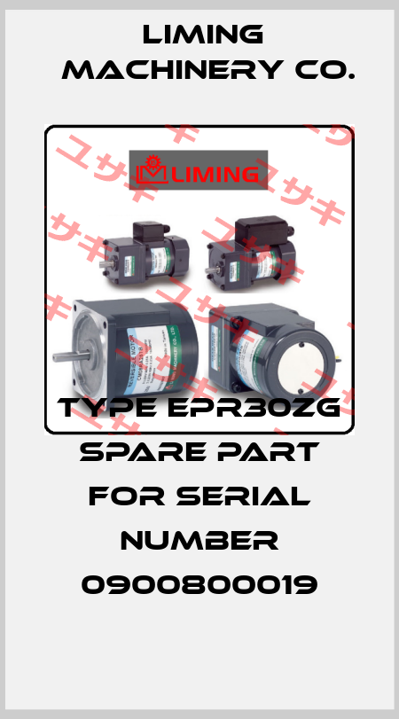 Type EPR30ZG Spare Part for Serial Number 0900800019 LIMING  MACHINERY CO.