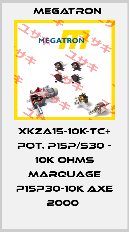 XKZA15-10K-TC+ POT. P15P/S30 - 10K OHMS MARQUAGE P15P30-10K AXE 2000  Megatron