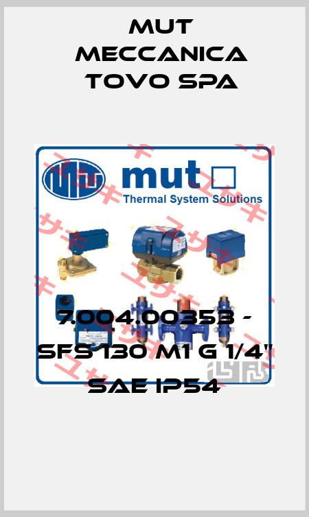 7.004.00353 - SFS 130 M1 G 1/4" SAE IP54 Mut Meccanica Tovo SpA