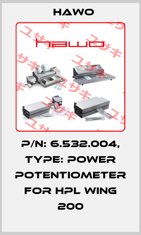 P/N: 6.532.004, Type: Power potentiometer for HPL WING 200 HAWO