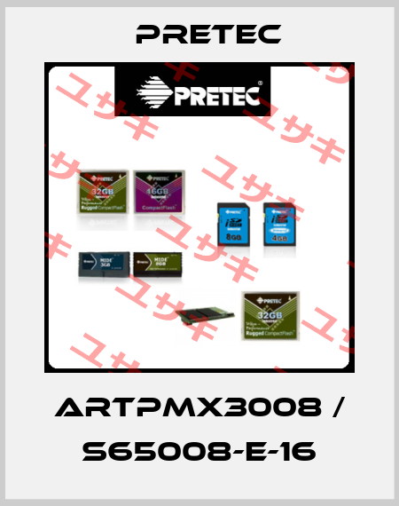 ARTPMX3008 / S65008-E-16 Pretec