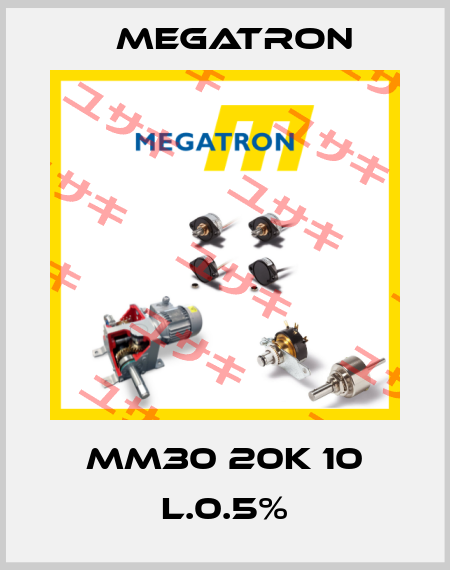 MM30 20K 10 L.0.5% Megatron