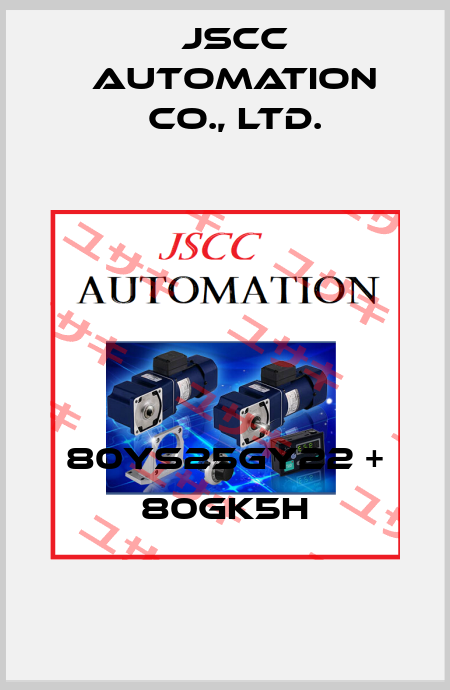 80YS25GY22 + 80GK5H JSCC AUTOMATION CO., LTD.