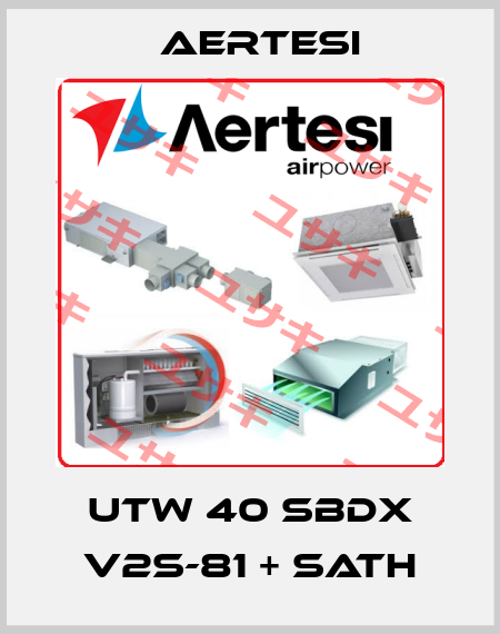UTW 40 SBDX V2S-81 + SATH Aertesi
