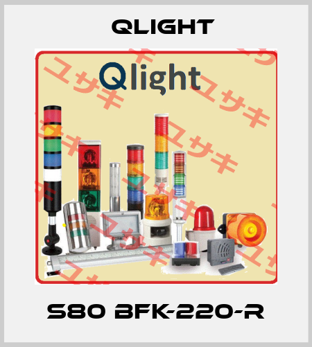 S80 BFK-220-R Qlight