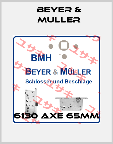6130 AXE 65mm BEYER & MULLER