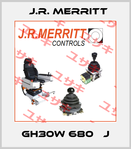 GH30W 680 ΩJ J.R. Merritt
