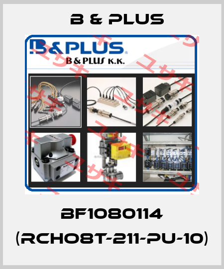 BF1080114 (RCHO8T-211-PU-10) B & PLUS
