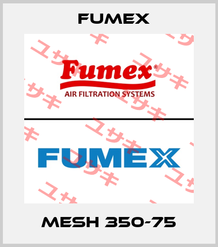MESH 350-75 Fumex