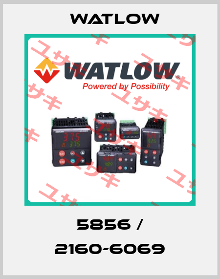 5856 / 2160-6069 Watlow