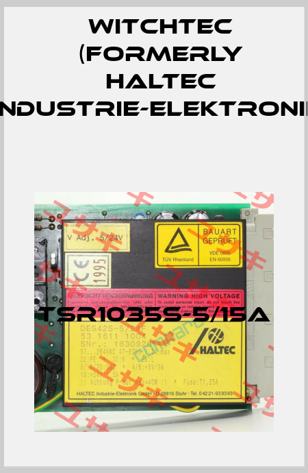 TSR1035S-5/15A Witchtec (formerly HALTEC Industrie-Elektronik)