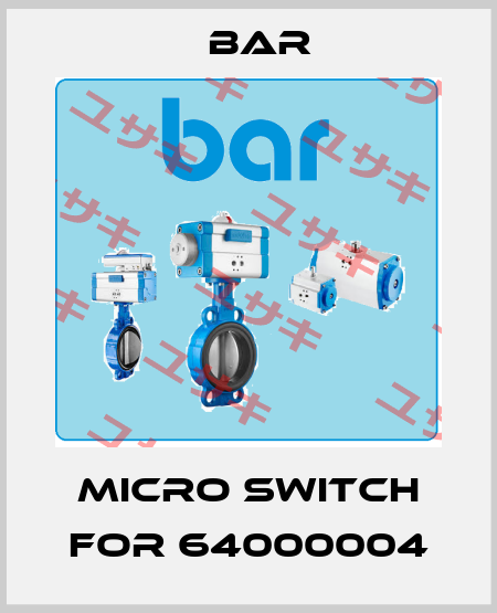 micro switch for 64000004 bar