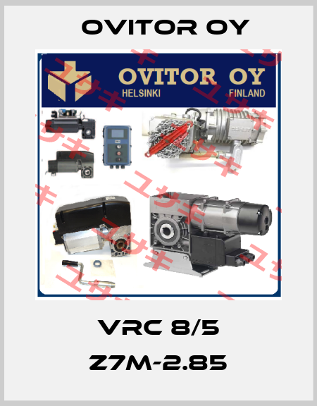 VRC 8/5 Z7M-2.85 Ovitor Oy
