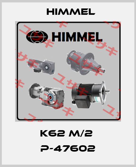 K62 M/2  P-47602 HIMMEL