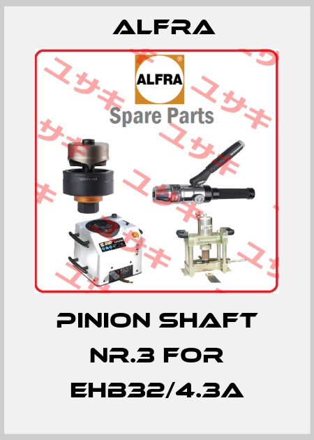 pinion shaft Nr.3 for EHB32/4.3A Alfra