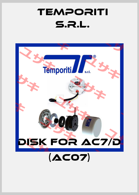 Disk for AC7/D (AC07) Temporiti s.r.l.