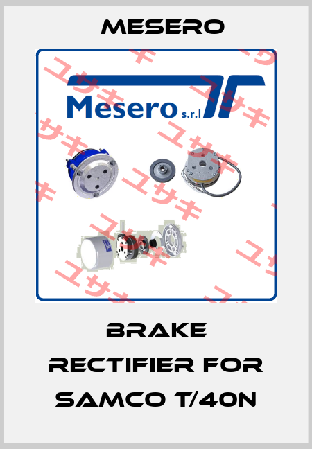 brake rectifier for Samco T/40N Mesero