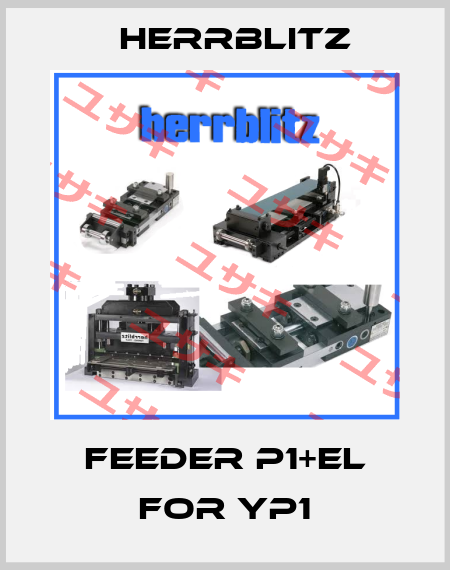 Feeder P1+EL for YP1 Herrblitz