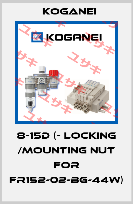 8-15D (- locking /mounting nut for FR152-02-BG-44W) Koganei