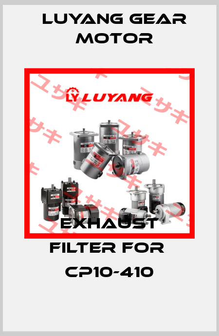 EXHAUST FILTER for  CP10-410 Luyang Gear Motor