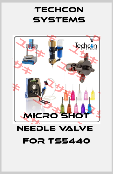 Micro Shot Needle Valve  for TS5440 Techcon Systems