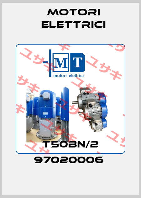 T50BN/2 97020006  Motori Elettrici