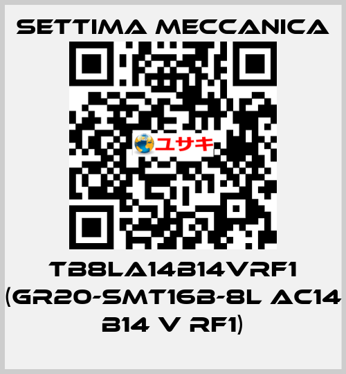 TB8LA14B14VRF1 (GR20-SMT16B-8L AC14 B14 V RF1) Settima Meccanica