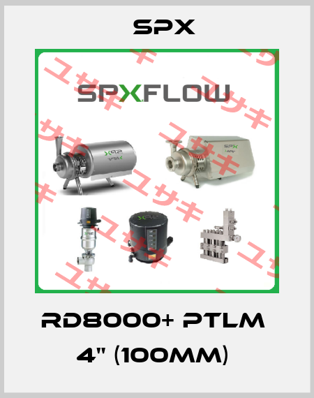 RD8000+ PTLM  4" (100mm)  Spx