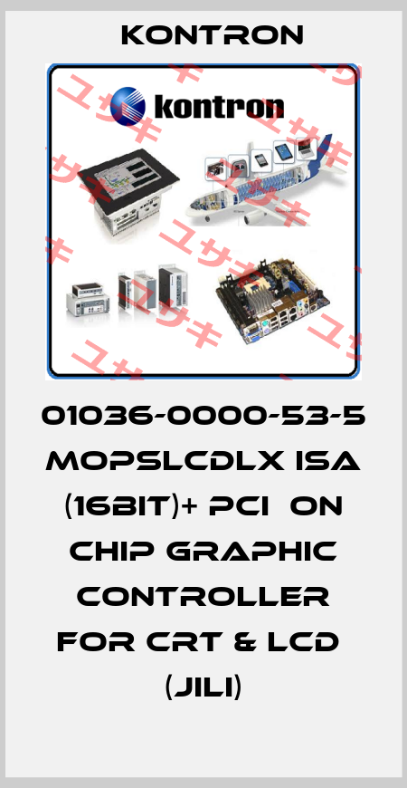 01036-0000-53-5   MOPSlcdLX ISA (16bit)+ PCI  on chip Graphic Controller for CRT & LCD  (JILI) Kontron