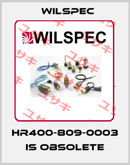 HR400-809-0003 is obsolete Wilspec