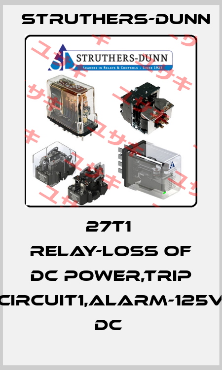 27T1  Relay-loss of DC power,Trip circuit1,alarm-125V DC  Struthers-Dunn