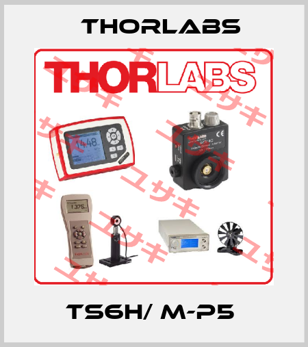 TS6H/ M-P5  Thorlabs