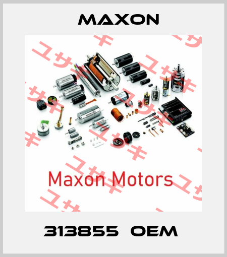 313855  OEM  Maxon