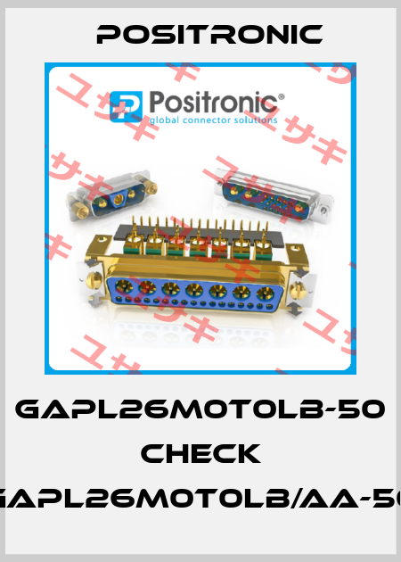 GAPL26M0T0LB-50 check GAPL26M0T0LB/AA-50 Positronic
