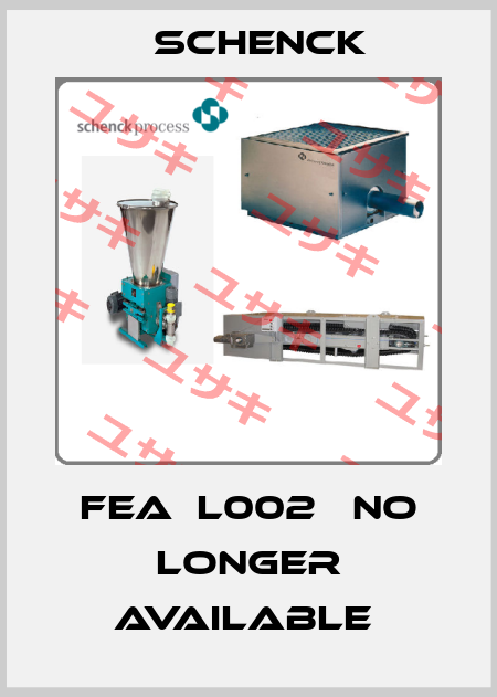 FEA  L002   no longer available  Schenck