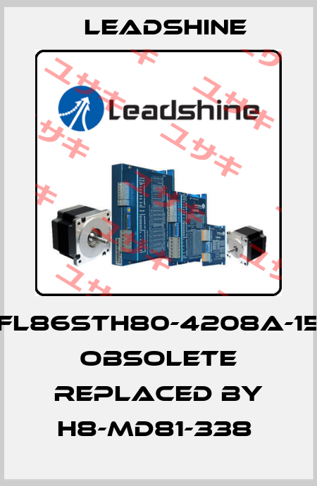 FL86STH80-4208A-15 obsolete replaced by H8-MD81-338  Leadshine