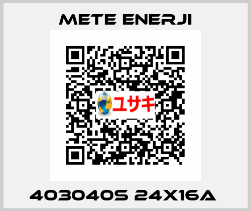 403040S 24x16A  METE ENERJI