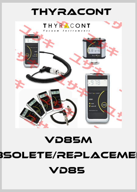 VD85M obsolete/replacement VD85  Thyracont