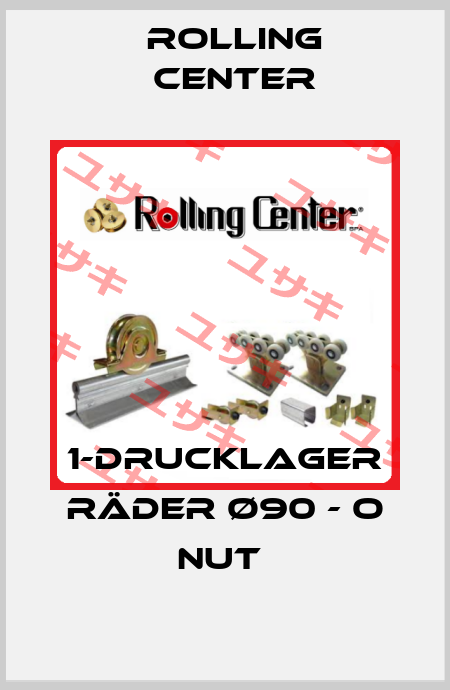 1-Drucklager Räder ø90 - O Nut  Rolling Center