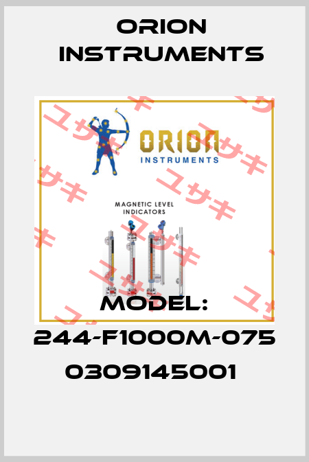 Model: 244-F1000M-075 0309145001  Orion Instruments