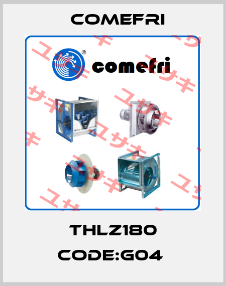 THLZ180 CODE:G04  Comefri