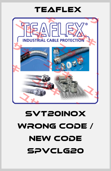 SVT20INOX wrong code / new code SPVCLG20 Teaflex
