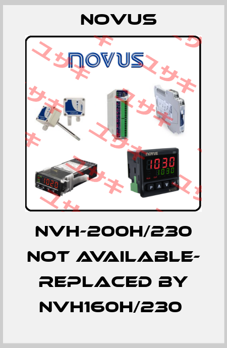 NVH-200H/230 not available-  replaced by NVH160H/230  Novus